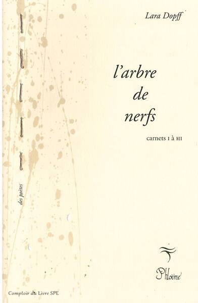 L'arbre de nerfs. Carnets I à III