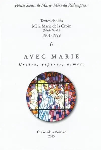 Avec Marie : croire, espérer, aimer