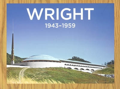 Frank Lloyd Wright : the complete works. 1943-1959. Frank Lloyd Wright : das Gesamtwerk. 1943-1959. Frank Lloyd Wright : l'oeuvre complète. 1943-1959