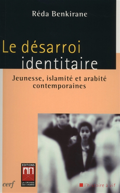 Le désarroi identitaire : jeunesse, islamité et arabité contemporaines