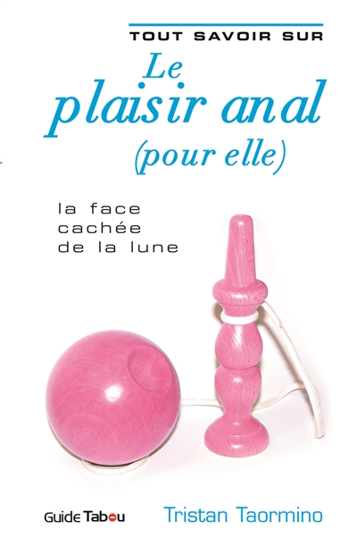 Tout savoir sur le plaisir...