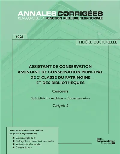 Assistant de conservation, assistant de conservation principal de 2e classe du patrimoine et des bibliothèques, filière culturelle 2021 : concours, spécialité II, archives, documentation : catégorie B
