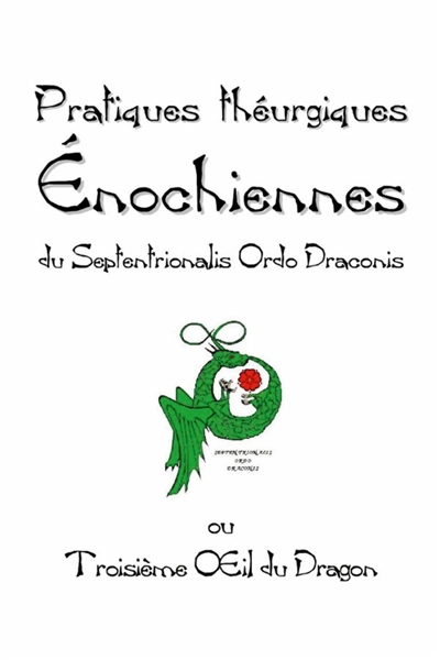 Pratiques théurgiques Enochiennes du Septentrionalis Ordo Draconis