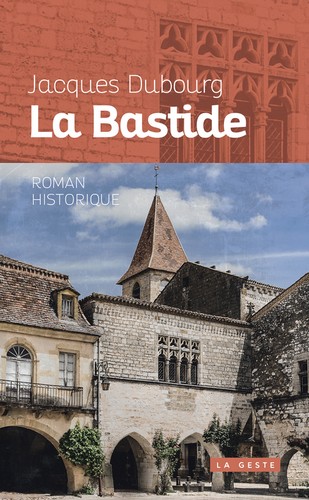 La bastide : roman historique