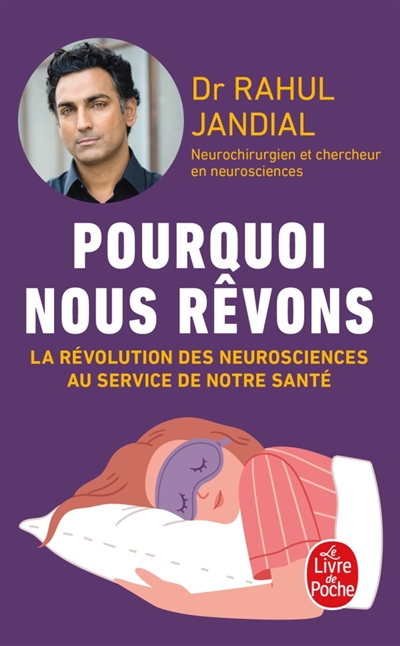 Pourquoi nous rêvons : la...