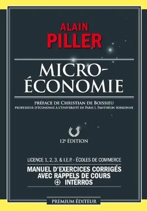 Microéconomie : manuel d'exercices corrigés avec rappels de cours + interros : licence 1-2-3 & IEP, écoles de commerce