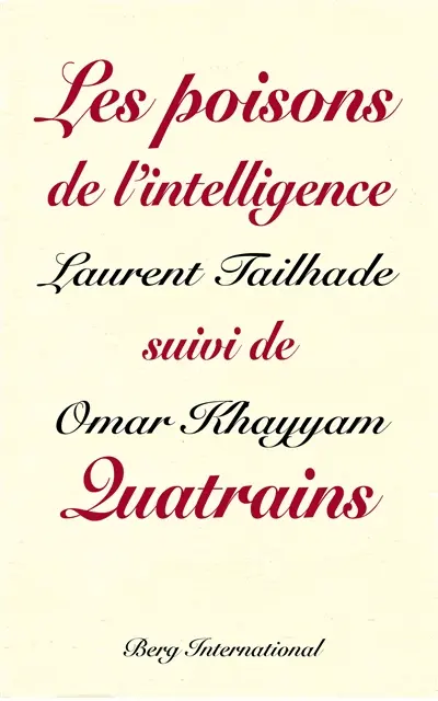 Omar Khayyam et les poisons de l'intelligence. Quatrains