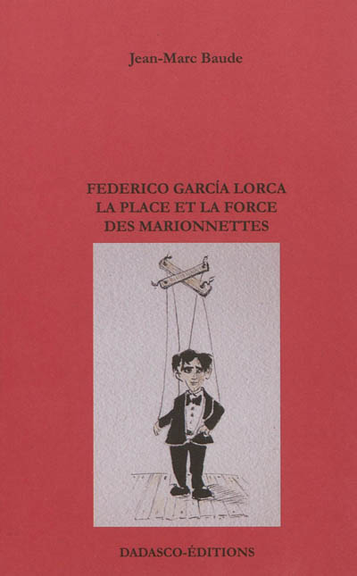 Federico Garcia Lorca : la place et la force des marionnettes
