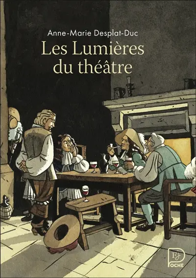 Les lumières du théâtre : Corneille, Racine, Molière et les autres