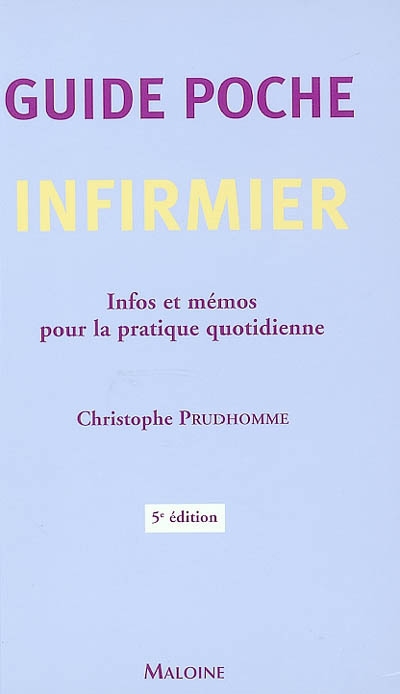 Guide poche infirmier : infos et m�émos pour la pratique quotidienne