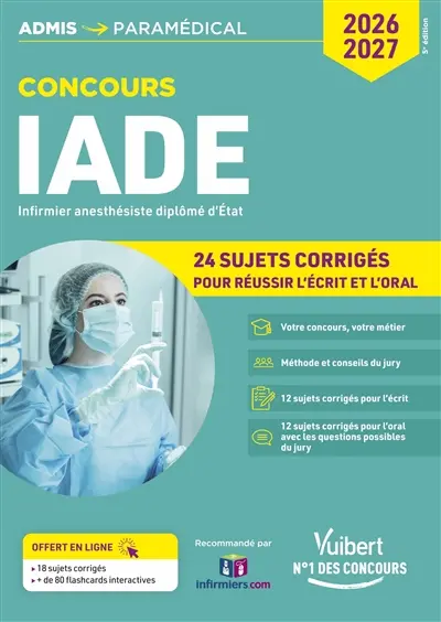 Concours IADE, infirmier anesthésiste diplômé d'Etat : 24 sujets corrigés pour réussir l'écrit et l'oral : 2026-2027
