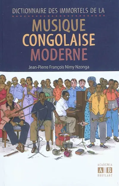 Dictionnaire des immortels de la musique congolaise moderne