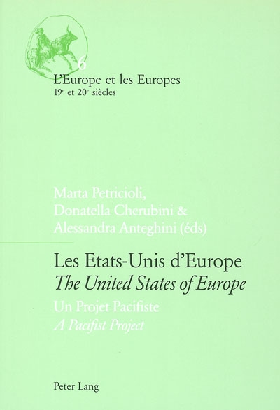Les Etats-Unis d'Europe : un projet pacifiste. The United States of Europe : a pacifist project