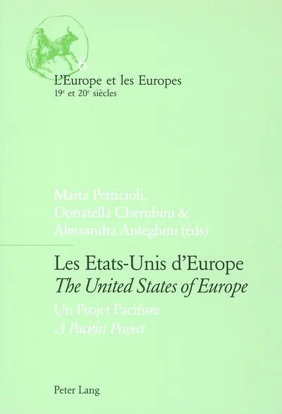 Les Etats-Unis d'Europe : un projet pacifiste. The United States of Europe : a pacifist project