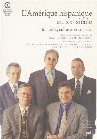 L'Amérique hispanique au XXe siècle : identités, cultures et sociétés