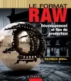 Le format RAW : développement et flux de production