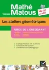 Les ateliers géométriques, MS, GS, ASH : guide de l'enseignant
