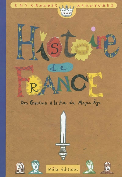 Histoire de France. Vol. 1. Des Gaulois à la fin du Moyen-Age