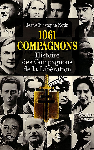 1.061 compagnons : histoire des compagnons de la Libération