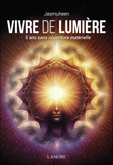 Vivre de lumière : 5 ans sans nourriture matérielle