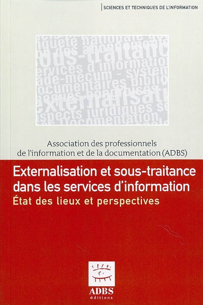 Externalisation et sous-traitance dans les services d'information : état des lieux et perspectives