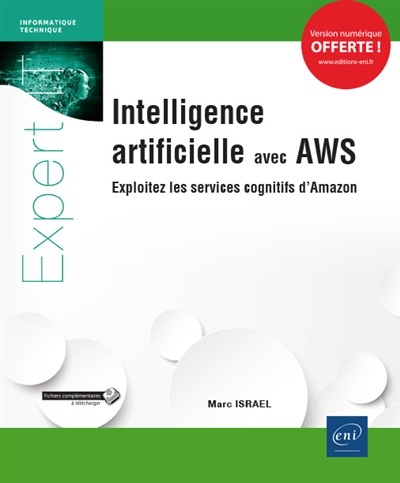 Intelligence artificielle avec AWS : exploitez les services cognitifs d'Amazon