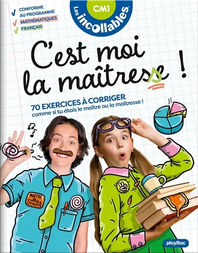 C'est moi la maîtresse ! CM1 : 70 exercices à corriger comme si tu étais le maître ou la maîtresse ! : conforme au programme, mathématiques, français