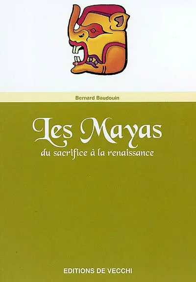 Les Mayas : du sacrifice à la renaissance