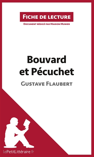 Bouvard et Pécuchet de Gustave Flaubert (Fiche de lecture) : Analyse complète et résumé détaillé de l'oeuvre