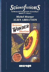 Scientifictions, n° 1-1. Alien abduction : l'enlèvement extraterrestre, de la fiction à la croyance