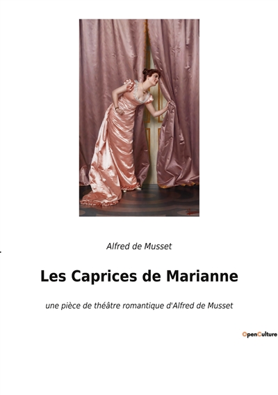 Les Caprices de Marianne : une pièce de théâtre romantique d'Alfred de Musset