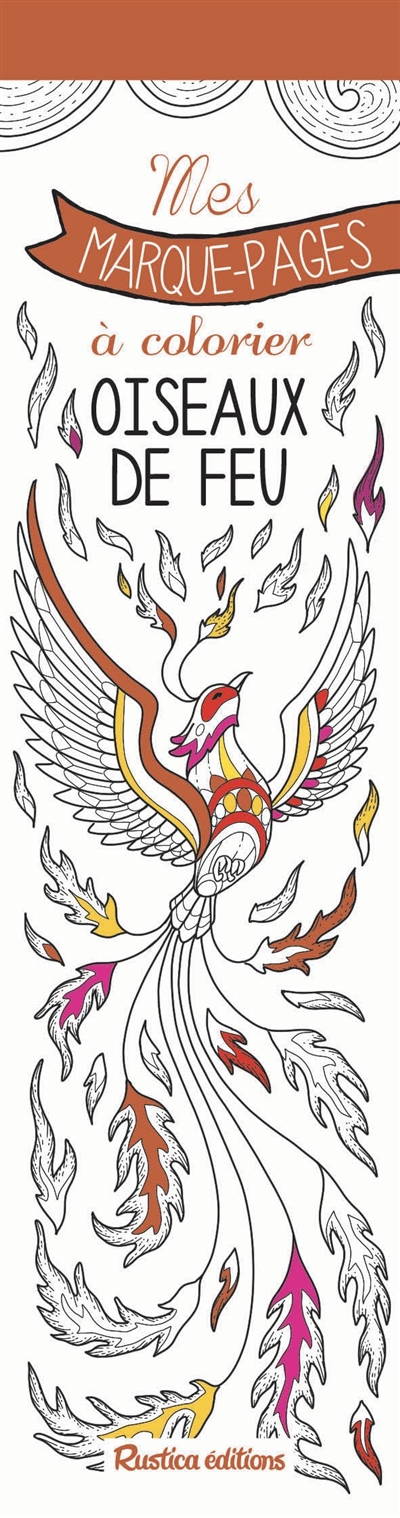 Oiseaux de feu : mes marque-pages à colorier