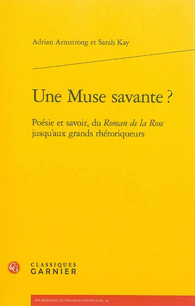 Une muse savante ? : poésie et savoir, du Roman de la rose jusqu'aux grands rhétoriqueurs