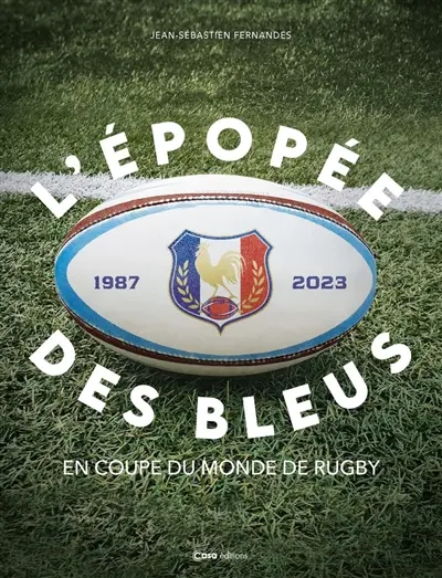 L'épopée des Bleus en Coupe du monde de rugby : 1987-2023