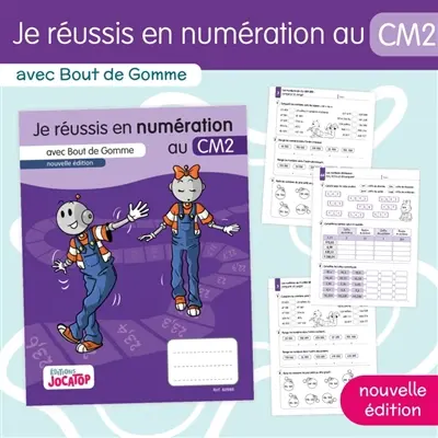 Je réussis en numération au CM2 : avec Bout de Gomme