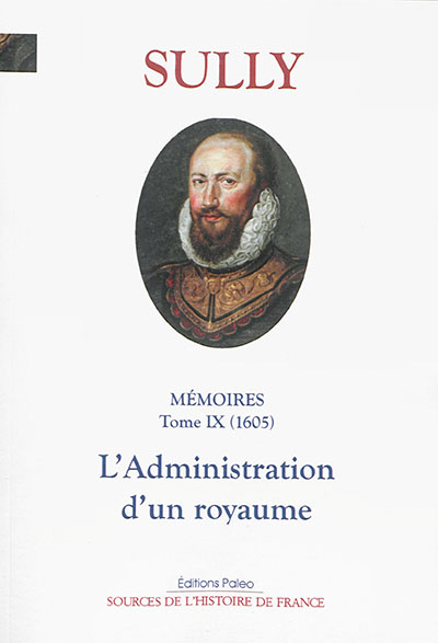 Mémoires. Vol. 9. L'administration d'un royaume (1605)