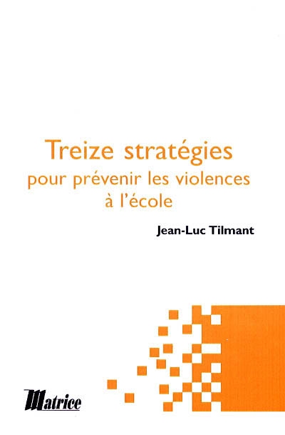 Treize stratégies pour prévenir les violences à l'école