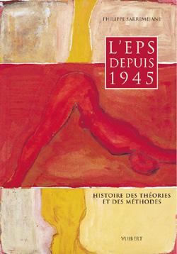 L'EPS depuis 1945 : histoire des théories et des méthodes
