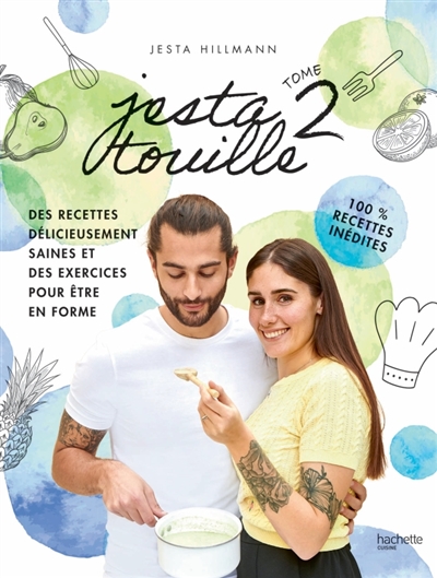 Jesta touille, tome 2 : Des recettes délicieusement saines et des exercices pour être en forme