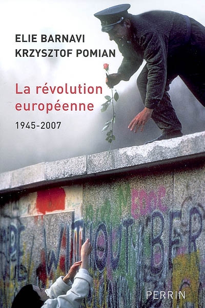 La révolution européenne : 1945-2007