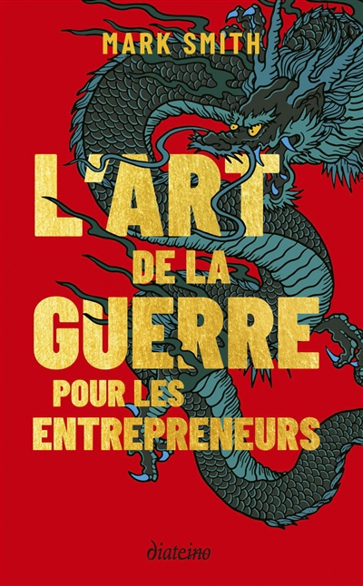 L'art de la guerre pour les entrepreneurs : le grand classique de Sun Tzu, revu pour les entrepreneurs d'aujourd'hui