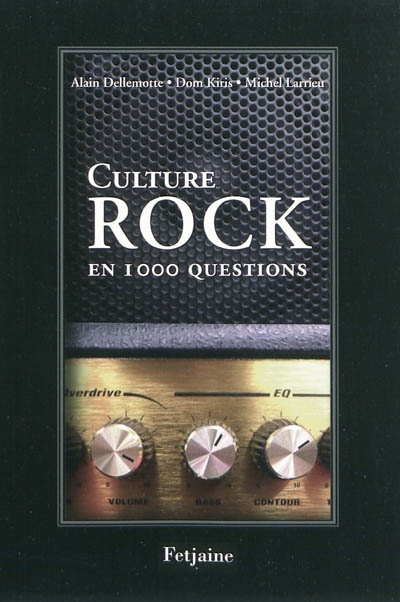 Culture rock : pop, soul, metal, reggae, 1.000 questions pour tester vos connaissances