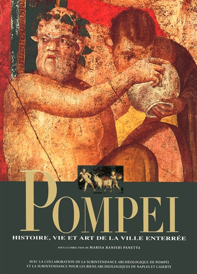 Pompéi : histoire, vie et art de la ville enterrée