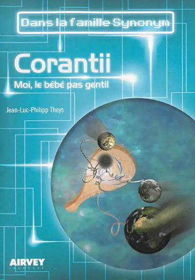 Dans la famille Synonym. Corantii : moi, le bébé pas gentil !