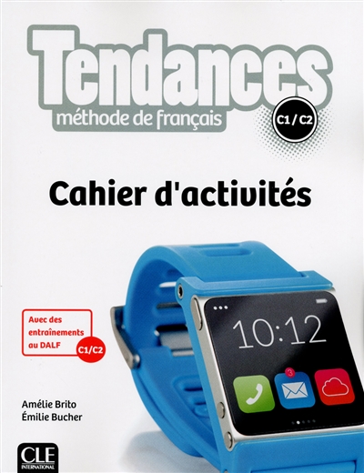 Tendances, méthode de français, C1-C2 : cahier d'activités