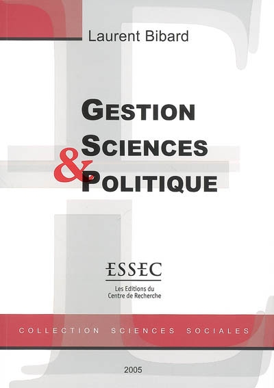 Gestion, sciences et politique : essais de philosophie et de gestion