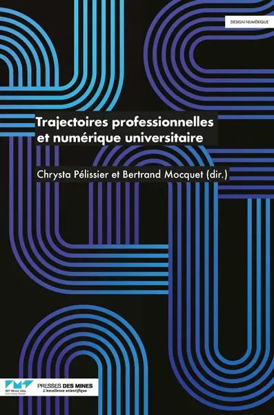 Trajectoires professionnelles et numérique universitaire Trajectoires professionnelles et numérique universitaire