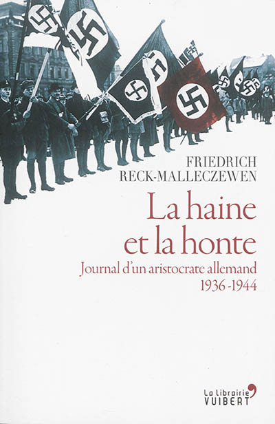 La haine et la honte : journal d'un aristocrate allemand, 1936-1944