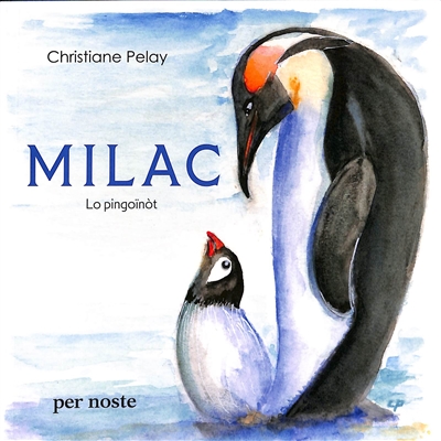 Milac : lo pingoïnot : purmèrs pas sus la banquisa
