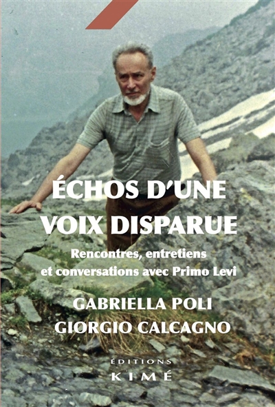 Echo d'une voix disparue : rencontres, entretiens et conversations avec Primo Levi